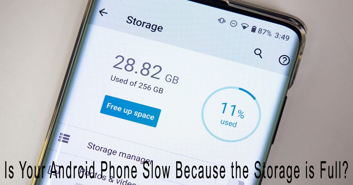 Is Your Android Phone Slow Because the Storage is Full