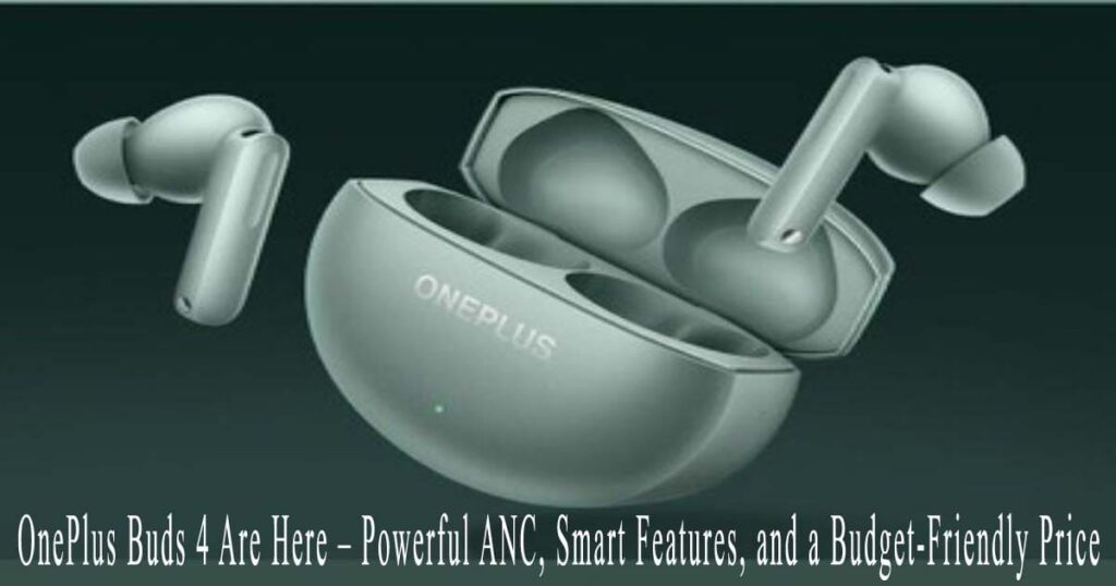 OnePlus Buds 4 Are Here