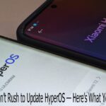 Xiaomi Users, Don’t Rush to Update HyperOS