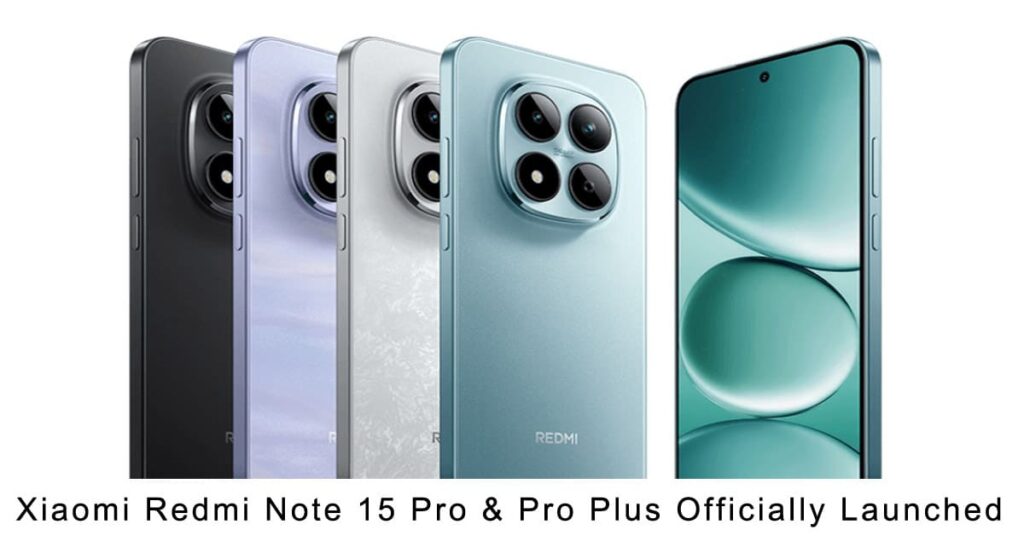 Xiaomi Redmi Note 15 Pro & Pro Plus Officially Launched