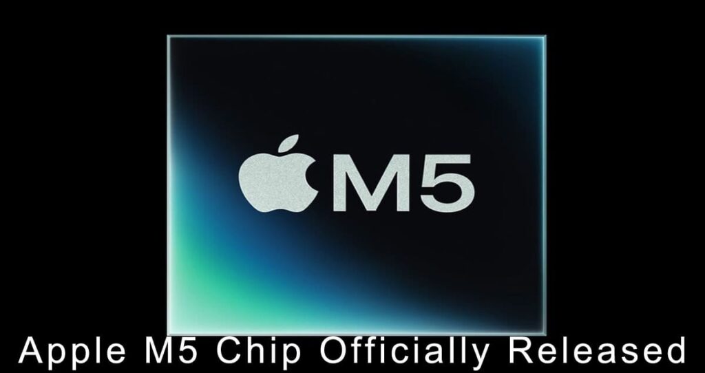 Apple M5 Chip Officially Released