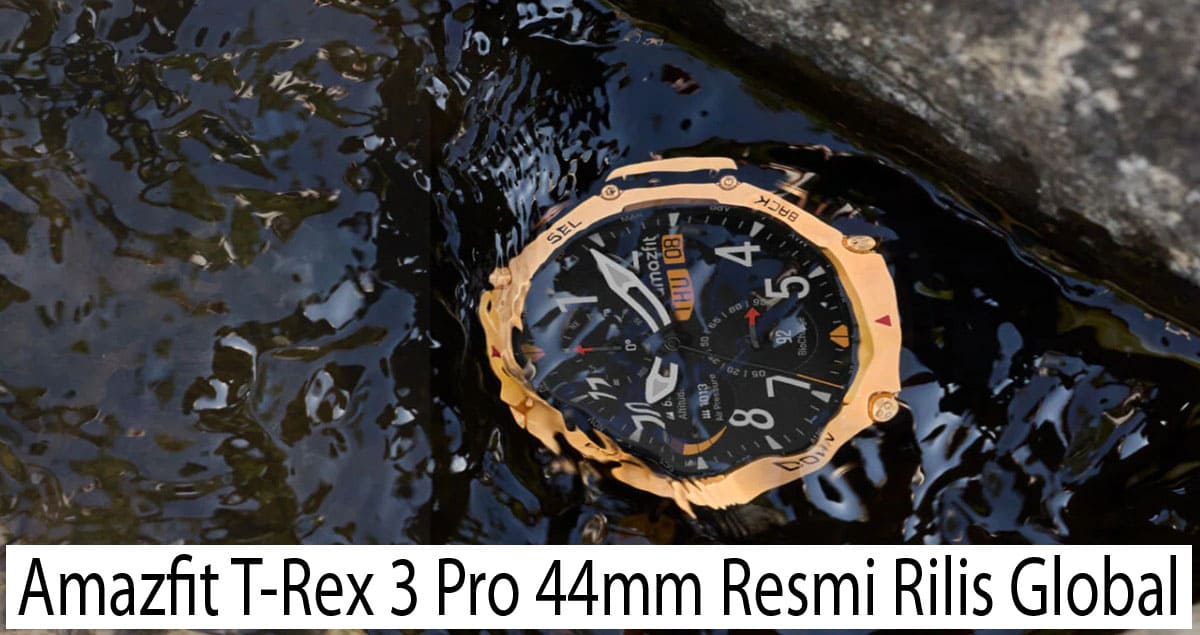 Amazfit T-Rex 3 Pro 44mm Resmi Rilis Global