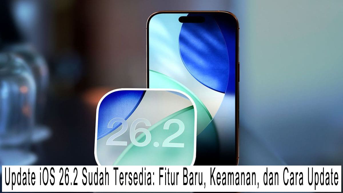 Update iOS 26.2 Sudah Tersedia