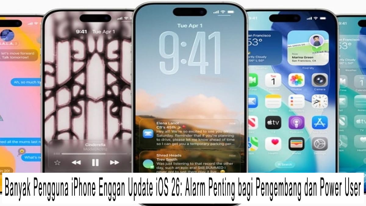 Banyak Pengguna iPhone Enggan Update iOS 26